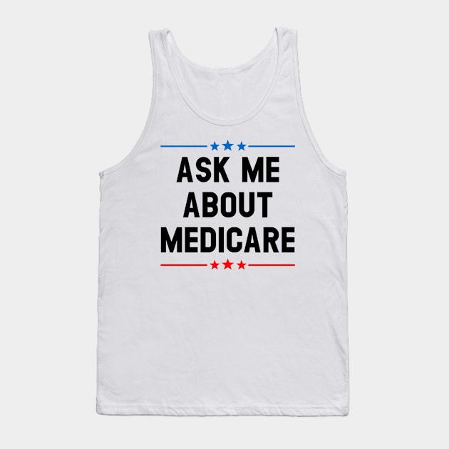 Ask Me About Medicare        (2) Tank Top by ANbesClothing
